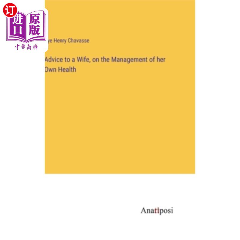 海外直订Advice to a Wife, on the Management of her Own Health 给妻子的忠告,关于管理自己的健康