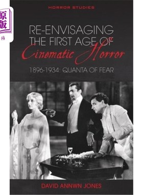 海外直订Re-Envisaging the First Age of Cinematic Horror, 1896-1934: Quanta of Fear 重新设想电影恐怖的第一个时代，18