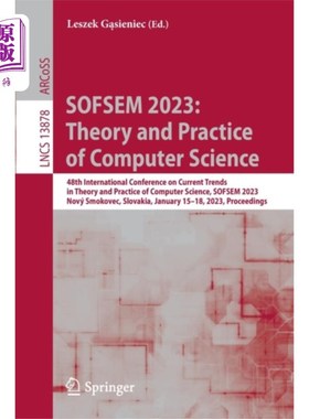 海外直订SOFSEM 2023: Theory and Practice of Computer Sci... SOFSEM 2023:计算机科学理论与实践