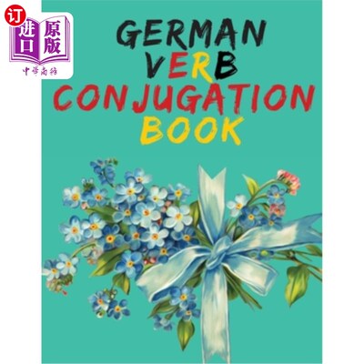 海外直订German Verb Conjugation Book.Learn German for Beginners Book;Educational Book. 德语动词变位书。学习初级德语