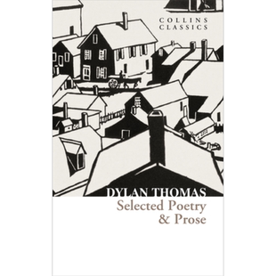 迪伦 托马斯精选诗歌与散文 柯林斯经典 英文原版 Selected Poetry Prose Collins Classics Dylan Thomas【中商原版】