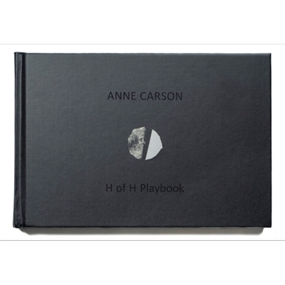 现货 安妮卡森 H的剧本 H of H Playbook 英文原版 Anne Carson 大师 经典 文学 著作【中商原版】