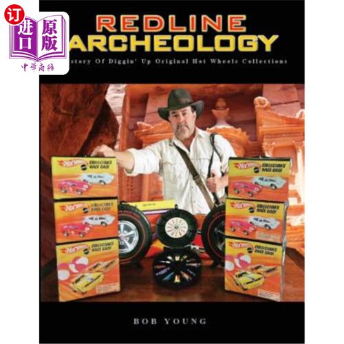 海外直订Redline Archeology: A History of Diggin' up Original Hot Wheels Collections 红线考古:挖掘风火轮原始藏品的历