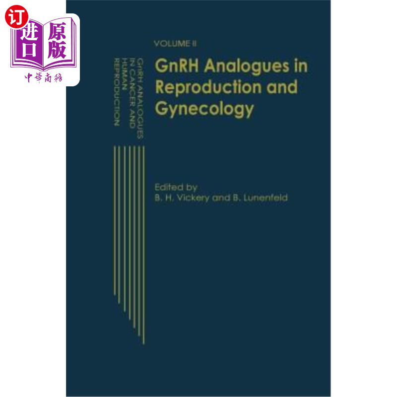 海外直订医药图书Gnrh Analogues in Reproduction and Gynecology: Volume II 生殖和妇科中的Gnrh类似物:第二卷