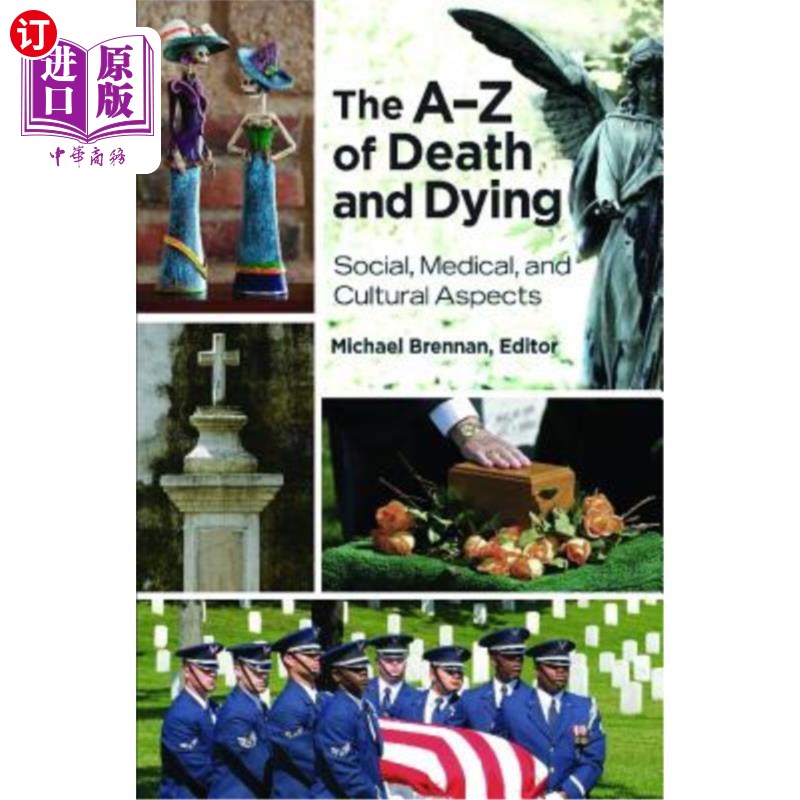海外直订医药图书The Aa Z of Death and Dying: Social, Medical, and Cultural Aspects 死亡与死亡的A_z:社会、医学和文