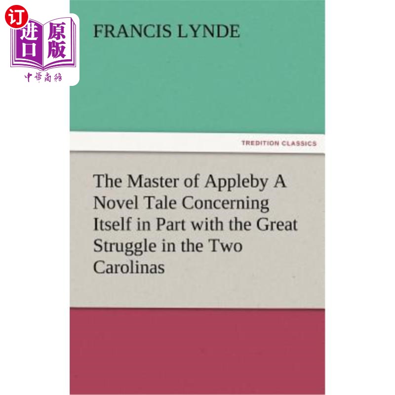 海外直订The Master of Appleby a Novel Tale Concerning Itself in Part with the Great Stru 《苹果的主人》，部分与两卡