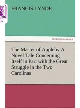 海外直订The Master of Appleby a Novel Tale Concerning Itself in Part with the Great Stru 《苹果的主人》，部分与两卡