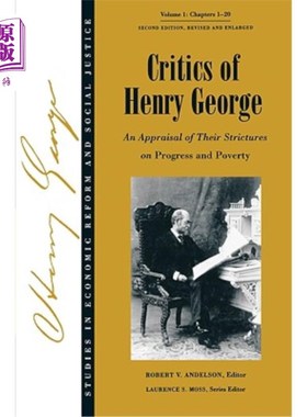 海外直订Critics of Henry George: An Appraisal of Their Strictures on Progress and Povert 《亨利·乔治的批判:评价他们