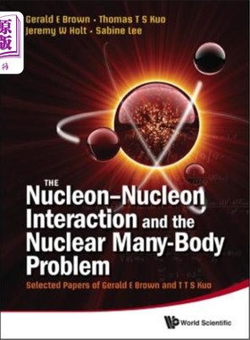 海外直订Nucleon-Nucleon Interaction and the Nuclear Many-Body Problem, The: Selected Pap 核子-核子相互作用与核多体