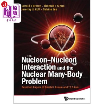海外直订Nucleon-Nucleon Interaction and the Nuclear Many-Body Problem, The: Selected Pap 核子-核子相互作用与核多体