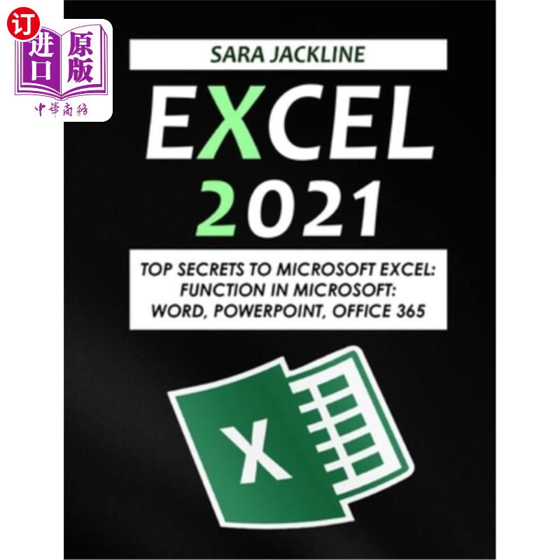 海外直订Excel 2021: Top Secrets To Microsoft Excel: Function In Microsoft: Word, Powerpo Excel 2021