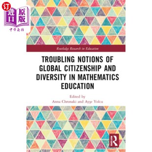 海外直订Troubling Notions of Global Citizenship and Diversity in Mathematics Education 全球公民和数学教育多样性的令