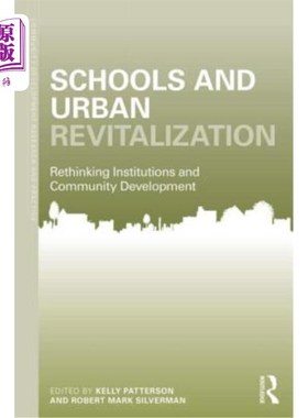 海外直订Schools and Urban Revitalization: Rethinking Institutions and Community Developm 学校与城市复兴:机构与社区