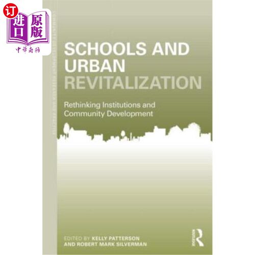 海外直订Schools and Urban Revitalization: Rethinking Institutions and Community Developm 学校与城市复兴:机构与社区