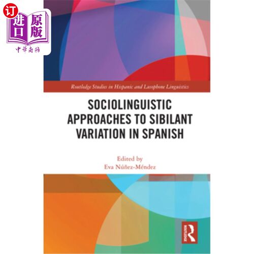 海外直订Sociolinguistic Approaches to Sibilant Variation in Spanish 西班牙语西语变体的社会语言学研究