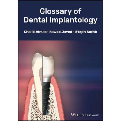 现货 牙科植入术语词汇表 Glossary Of Dental Implantology 英文原版 Khalid Almas 中商原版