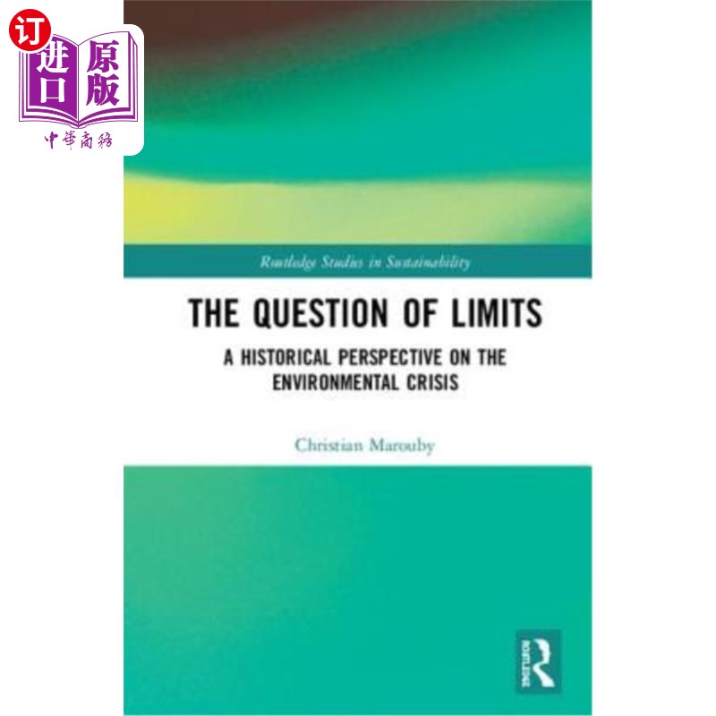 海外直订The Question of Limits: A Historical Perspective on the Environmental Crisis 极限问题:环境危机的历史视角
