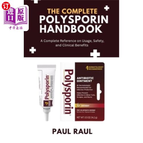 海外直订医药图书The Complete Polysporin Handbook: A Complete Reference on Usage, Safety, and Cli 完整的多孢菌素手册