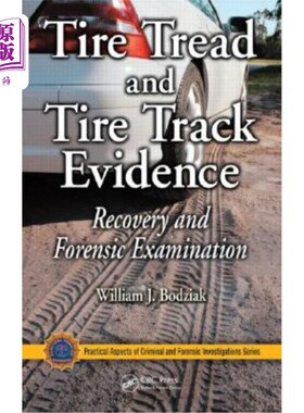 海外直订Tire Tread and Tire Track Evidence: Recovery and Forensic Examination 轮胎胎面和轮胎痕迹证据：恢复和法医检