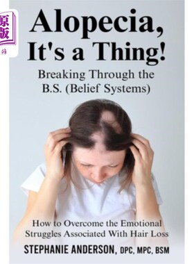海外直订医药图书Alopecia, It's a Thing! Breaking Through the B.S. (Belief Systems) 脱发，这是一种病!突破信仰体系