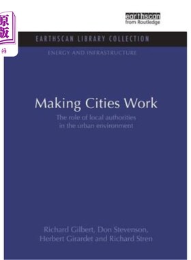 海外直订Making Cities Work: Role of Local Authorities in the Urban Environment 《让城市运转:地方当局在城市环境中的