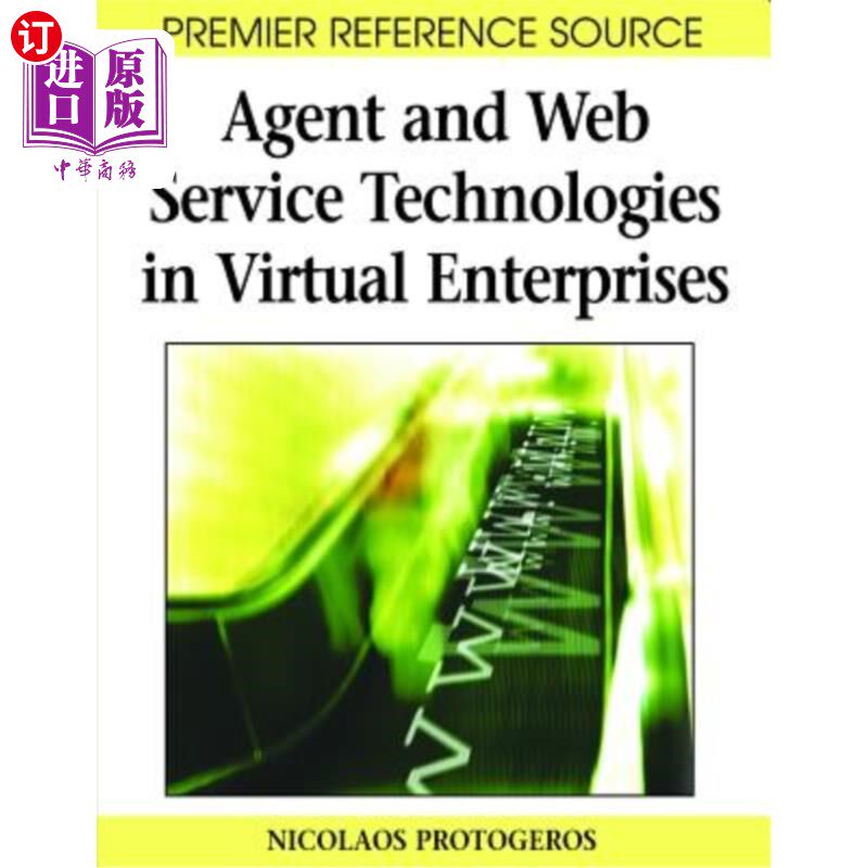 海外直订Agent and Web Service Technologies in Virtual Enterprises 虚拟企业中的Agent和Web服务技术