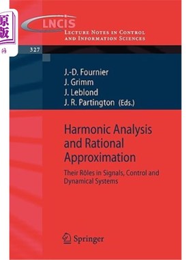 海外直订Harmonic Analysis and Rational Approximation: Their R?les in Signals, Control an 调和分析和有理逼近：它们的