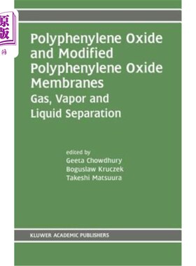 海外直订Polyphenylene Oxide and Modified Polyphenylene Oxide Membranes: Gas, Vapor and L 聚苯醚和改性聚苯醚膜：气体、蒸