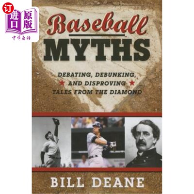 海外直订Baseball Myths: Debating, Debunking, and Disproving Tales from the Diamond 《棒球神话:辩论、揭穿和反驳来自