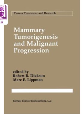 海外直订医药图书Mammary Tumorigenesis and Malignant Progression: Advances in Cellular and Molecu 乳腺肿瘤发生和恶性