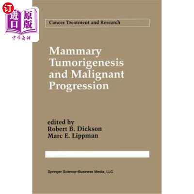 海外直订医药图书Mammary Tumorigenesis and Malignant Progression: Advances in Cellular and Molecu 乳腺肿瘤发生和恶性