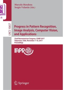 海外直订Progress in Pattern Recognition, Image Analysis, Computer Vision, and Applicatio 模式识别、图像分析、计算机