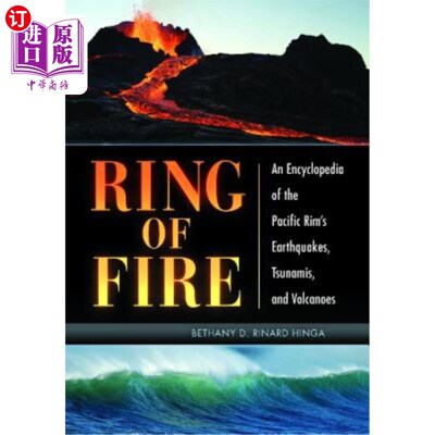 海外直订Ring of Fire: An Encyclopedia of the Pacific Rim's Earthquakes, Tsunamis, and Vo 《火环：环太平洋地震、海啸