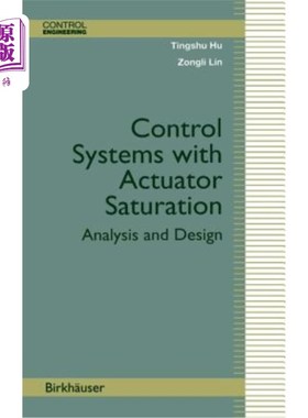 海外直订Control Systems with Actuator Saturation: Analysis and Design 带执行器饱和的控制系统：分析和设计