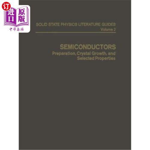 海外直订Semiconductors: Preparation, Crystal Growth, and Selected Properties 半导体:制备，晶体生长和选定性能