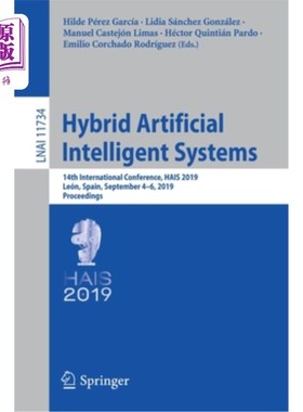 海外直订Hybrid Artificial Intelligent Systems: 14th International Conference, Hais 2019, 混合人工智能系统：第14届国