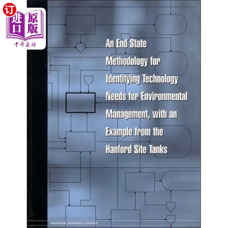 海外直订End State Methodology for Identifying Technology... 确定环境管理技术需求的最终状态方法，以汉福德站点储罐为