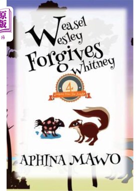 海外直订Wesley Weasel Forgives Whitney!: Lessons From The Jungle Book 4 韦斯利·韦塞尔原谅了惠特尼丛林之旅4