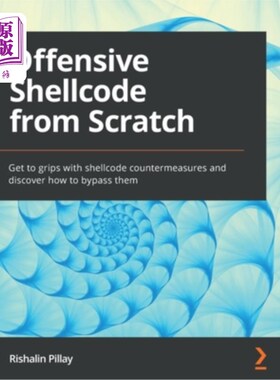 海外直订Offensive Shellcode from Scratch: Get to grips with shellcode countermeasures an 从头开始攻击Shel