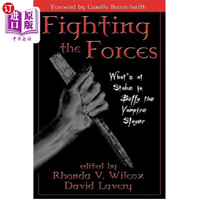 海外直订Fighting the Forces: What's at Stake in Buffy the Vampire Slayer 与部队作战：吸血鬼杀手布菲有什么危险？