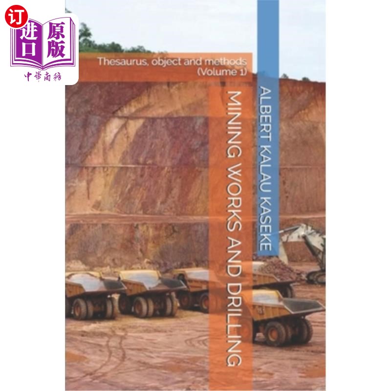 海外直订Mining Works and Drilling: Thesaurus, object and methods (Volume 1) 采矿工程和钻探：同义词、对象和方法（第1