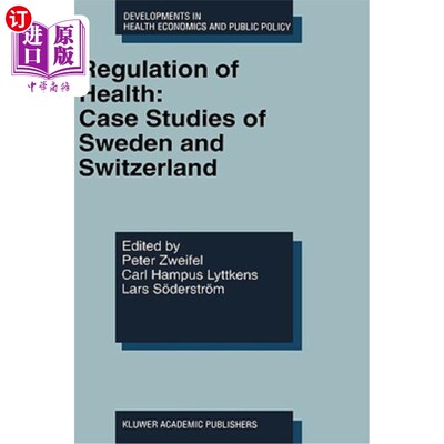 海外直订医药图书Regulation of Health: Case Studies of Sweden and Switzerland 卫生监管:瑞典和瑞士的案例研究