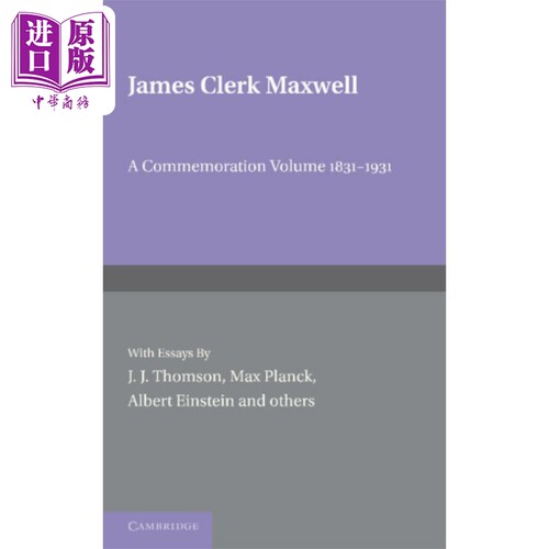 现货 詹姆斯 克拉克 麦克斯韦纪念卷 1831-1931 诞辰100周年 英文原版 James Clerk Maxwell A Commemoration Volume【中商原版】