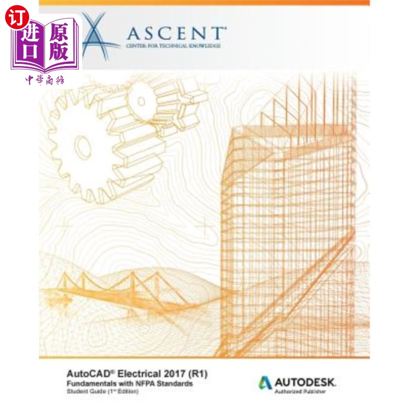 海外直订AutoCAD Electrical 2017 (R1): Fundamentals with Nfpa Standards: Autodesk Authori AutoCAD El 书籍/杂志/报纸 科普读物/自然科学/技术类原版书 原图主图