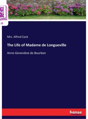 海外直订The Life of Madame de Longueville: Anne-Geneviève de Bourbon 《朗格维尔夫人的一生》:anne - genevieve de Bou