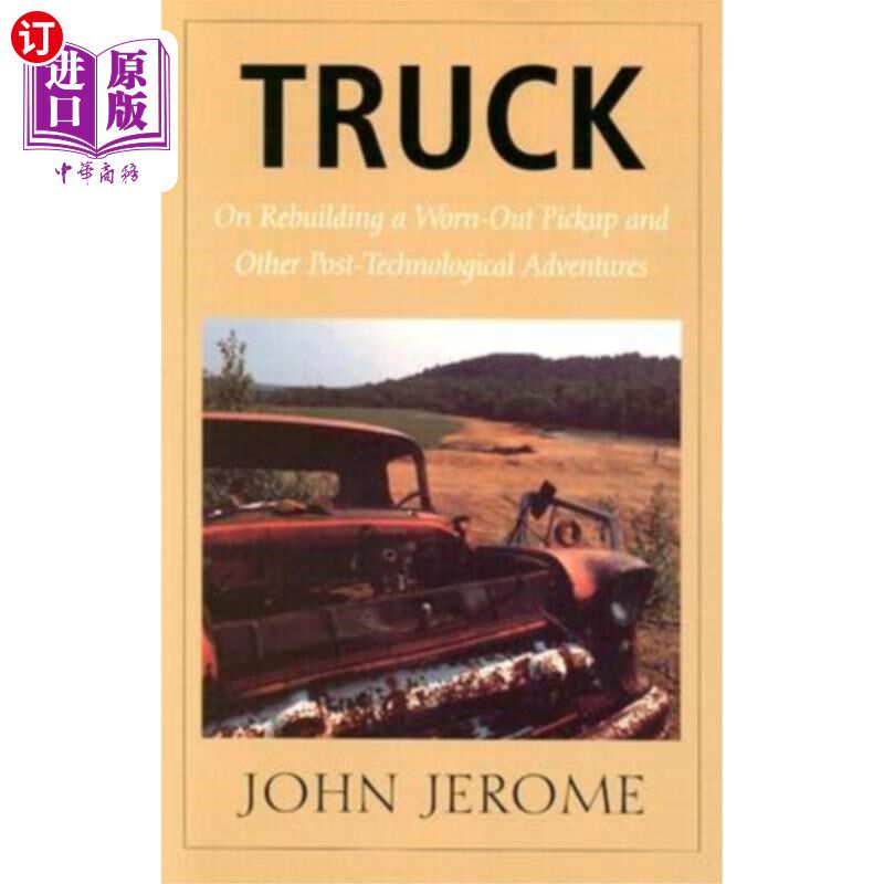 海外直订Truck - On Rebuilding a Worn-Out Pickup and Othe... 卡车-重建一个破旧的皮卡和其他后技术冒险