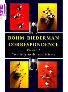 海外直订Bohm-Biederman Correspondence: Creativity in Art and Science 庞比德曼对应:艺术与科学中的创造力