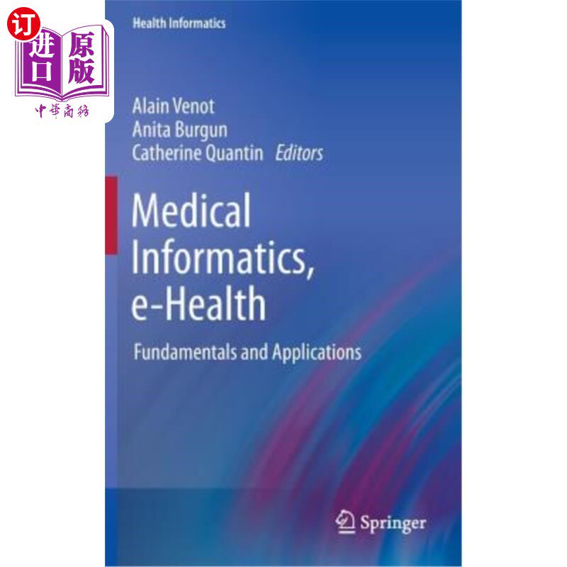 海外直订医药图书Medical Informatics, E-Health: Fundamentals and Applications 医学信息学、电子健康：基础和应用