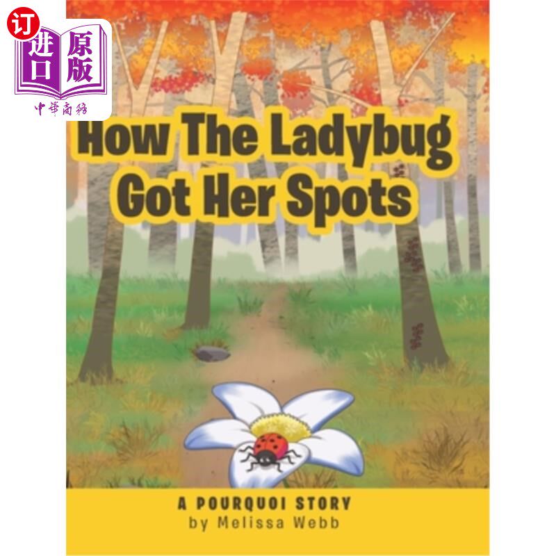 海外直订How The Ladybug Got Her Spots: A Pourquoi Story 瓢虫是如何长出斑点的：一个恶作剧的故事