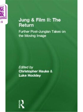 海外直订Jung & Film II: The Return: Further Post-Jungian Takes on the Moving Image 荣格与电影2:回归:后荣格对运动影